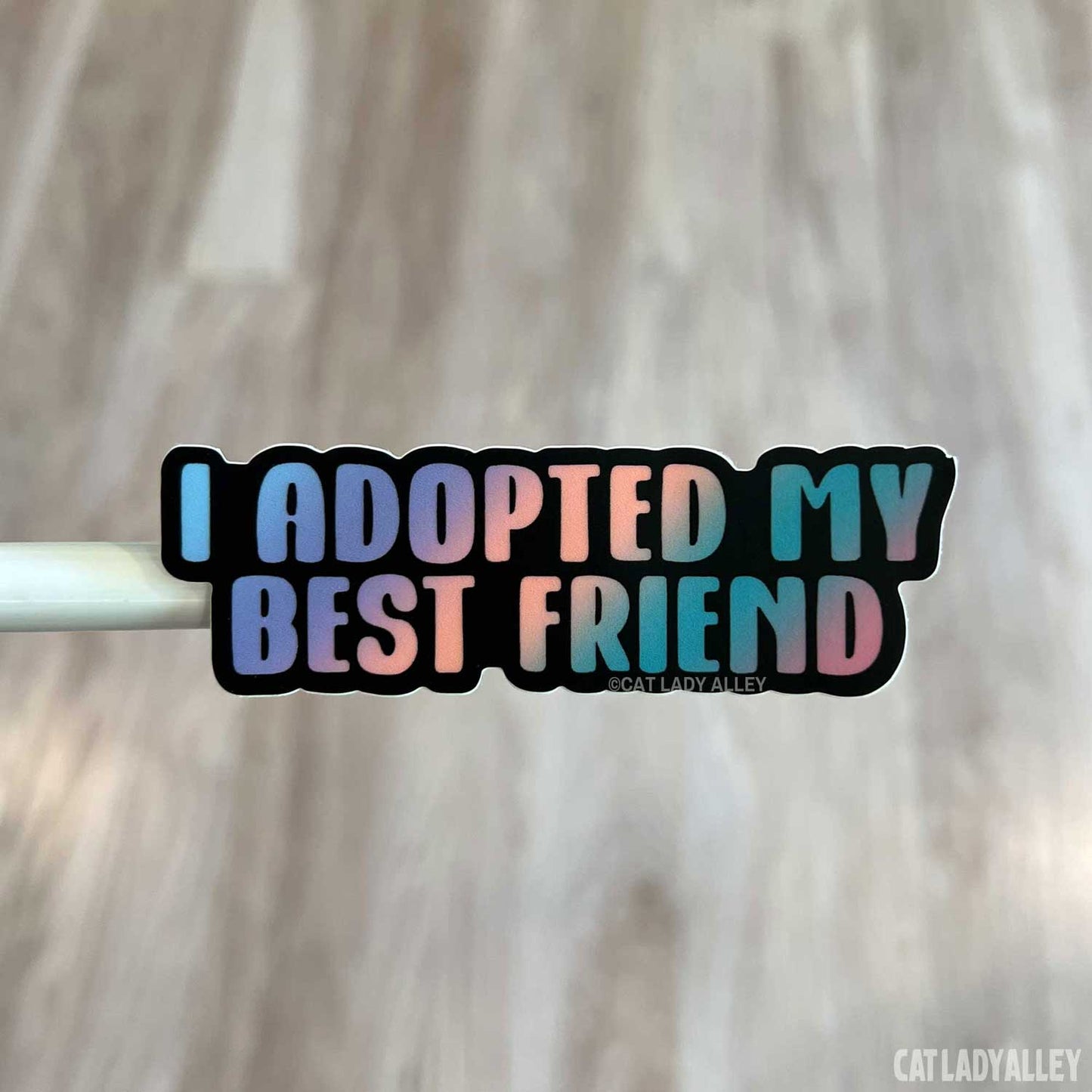 I Adopted My Best Friend Cat Sticker