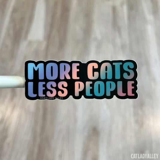 More Cats Less People Sticker